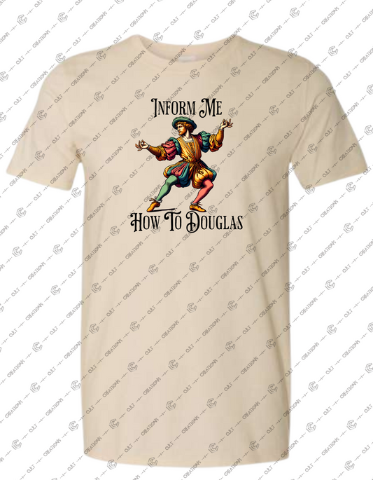 Inform Me How To Douglas Graphic Tee